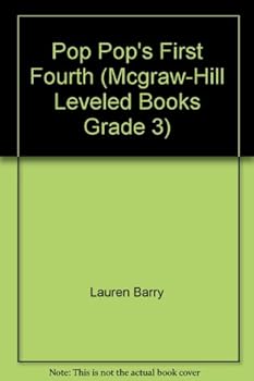 Paperback Pop Pop's First Fourth (Mcgraw-Hill Leveled Books Grade 3) Book