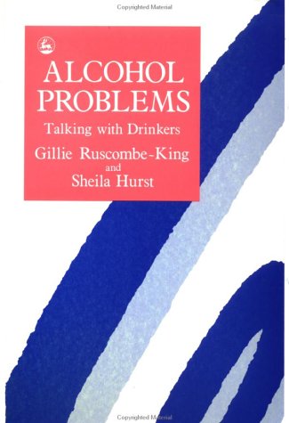 Alcohol Problems: Talking With Drinkers