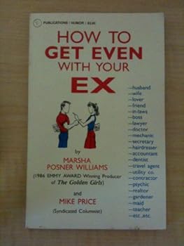 Paperback How to Get Even With Your Ex Book