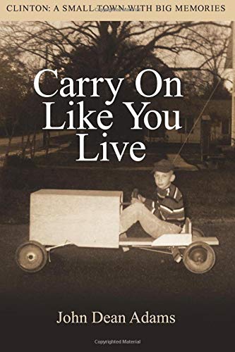Carry On Like You Live: Clinton: A Small Town With Big Memories
