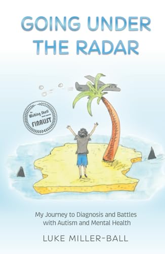 Going Under The Radar: My Journey to Diagnosis and Battles with Autism and Mental Health