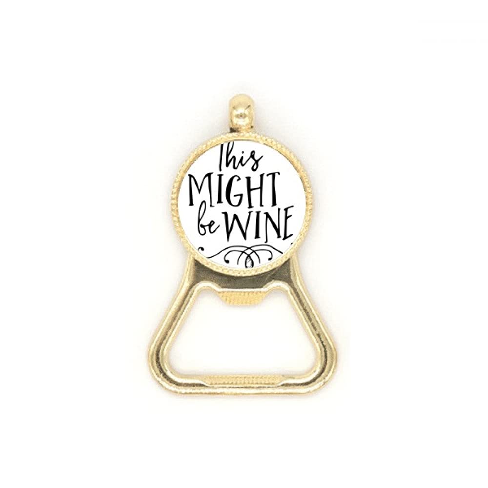 Porte-clés décapsuleur This Might Be Wine le petit cadeau original en inox