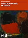 Alfredo Chighine. Le Origini - 2