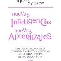 Nuevas inteligencias, nuevos aprendizajes: Inteligencia compuesta, expandible, pr&aacute;ctica, intuitiva, distributiva, social, estrat&eacute;gica, &eacute;tica.