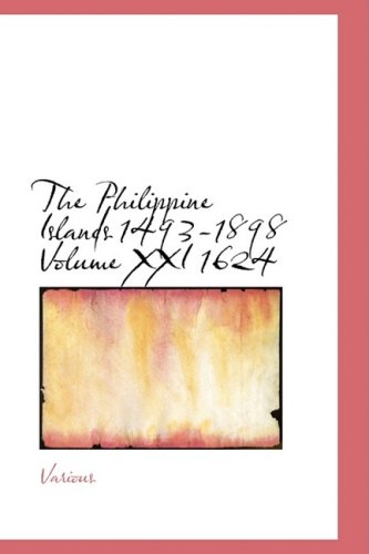 Buy The Philippine Islands, 1493-1898: 1624: 21 — BookShops.in