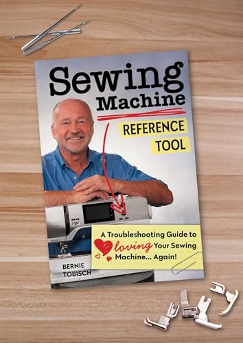 Image of Sewing Machine Reference Tool: A Troubleshooting Guide to Loving Your Sewing Machine, Again! (Reference Guide)