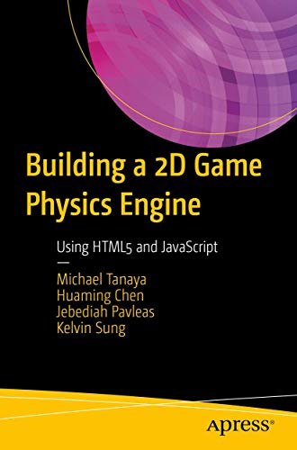 Building a 2D Game Physics Engine: Using HTML5 and JavaScript view 2