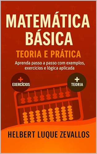 Matemática Básica: Fundamentos Essenciais para Estudantes e Profissionais (Licenciatura em Matemática)