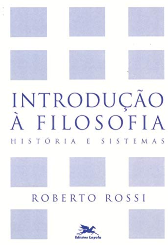 Introdução à filosofia: História e sistemas