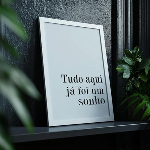 Quadro Decorativo Frase Motivacional Com Moldura Tudo Aqui Já Foi...