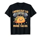 I Workout So I Can Eat More Tacos - Taco Lover Cinco de Mayo T-Shirt