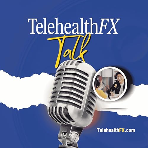 Telehealth FX Talk - TelehealthFX.com cover art