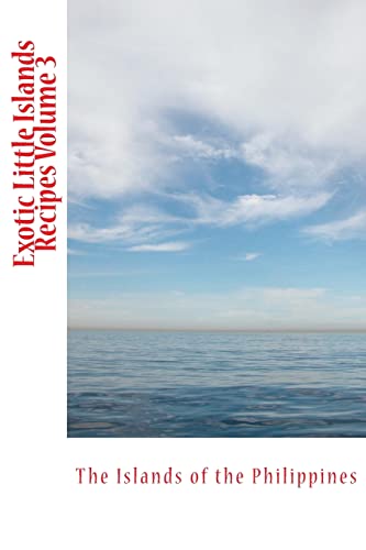 Exotic Little Islands Recipes Volume 3: Philipp... 1519326343 Book Cover