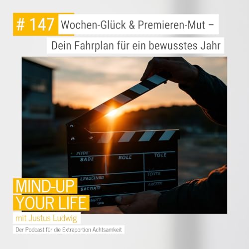 Wochen-Gl&uuml;ck & Premieren-Mut- Dein Fahrplan f&uuml;r ein bewusstes Jahr # 147