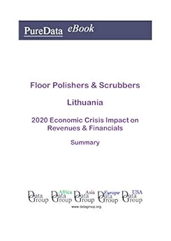 Floor Polishers & Scrubbers Lithuania Summary: 2020 Economic Crisis Impact on Revenues & Financials