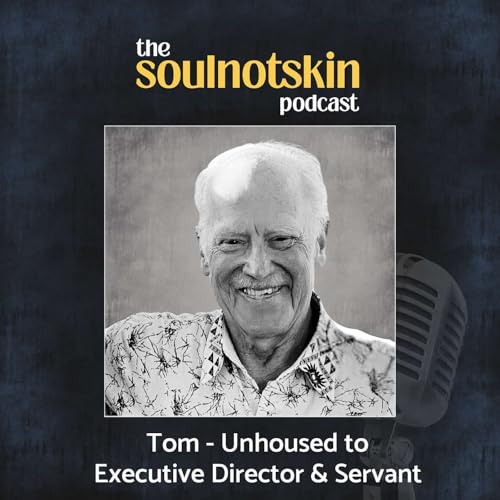 Tom - Unhoused to Executive Director & Servant
