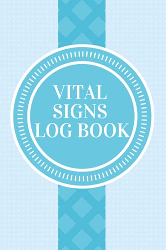 vital signs log book: vital signs log book for nurses, Nurse Vital Signs Flow Sheets, Medical Report Notebook/personal health record keeper, blood ... Weight, Oxygen level/ Record Your Personal M