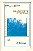 My Augusta : A Spot of Earth, Not a Woman B0006QQ61U Book Cover