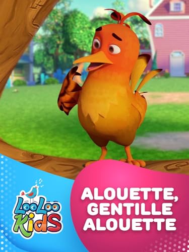 Alouette, Gentille Alouette - LooLoo Kids