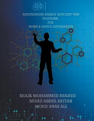 Autonomous Energy Efficient WSN Platform for Home & Office Automation