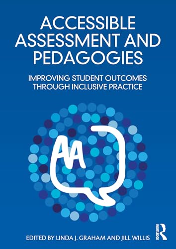 Accessible Assessment and Pedagogies: Improving Student Outcomes Through Inclusive Practice