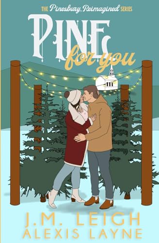 Pine For You: A Small Town Holiday Romantic Suspense Novella (Pinesbury, Reimagined)
