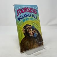 Monkeys Will Never Talk... Or Will They ? 0890510458 Book Cover