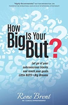 Paperback How Big Is Your But?: Discover How To Finally Let Go Of Blocks And Move Forward In Your Life Book