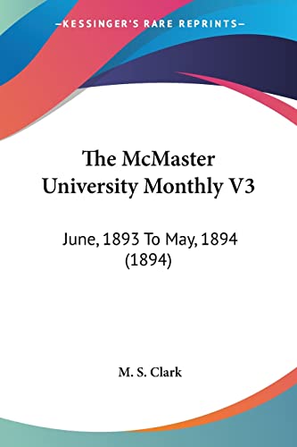 The McMaster University Monthly V3: June, 1893 To May, 1894 (1894)