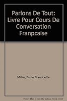 Parlons De Tout: Livre Pour Cours De Conversation Franpcaise 0471868477 Book Cover