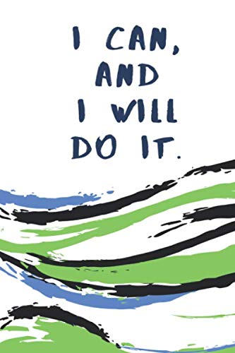 I CAN AND I WILL DO IT: Lined Notebook
