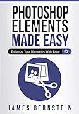  Photoshop Elements Made Easy: Enhance Your Memories With Ease (Computers Made Easy, Band 11)