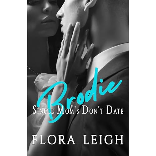 Single Moms Don't Date Brodie Audiolibro Por Flora Leigh arte de portada