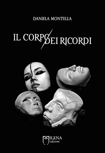 Il corpo dei ricordi. Nuova ediz. Il corpo dei ricordi. Nuova ediz.