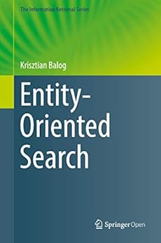 Entity-Oriented Search (The Information Retrieval Series Book 39) by [Krisztian Balog]