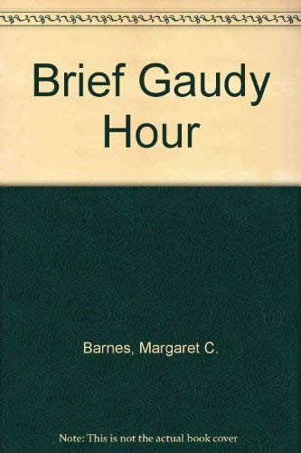 Brief Gaudy Hour 0825515203 Book Cover
