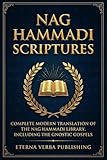 Nag Hammadi Scriptures: Complete Modern Translation of the Nag Hammadi Library, Including the Gnostic Gospels