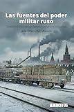 militar ruso que salvo al mundo  Las fuentes del poder militar ruso: Sostenibilidad de sus bases humana e industrial (Ejércitos nº 5)