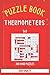 Thermometers-Puzzle Book - 200 Hard Puzzles 9x9 (Keep Your Brain Healthy)