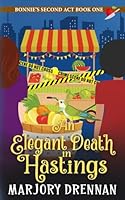 An Elegant Death in Hastings: Bonnie's Second Act B0D9VBRJ1P Book Cover