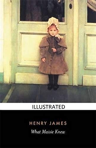 Télécharger What Maisie Knew Illustrated (English Edition) Livre PDF Gratuit