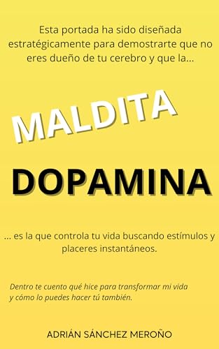 Maldita Dopamina: 77 días para escapar del círculo vicioso de redes, comida y dopamina (DESARRO...