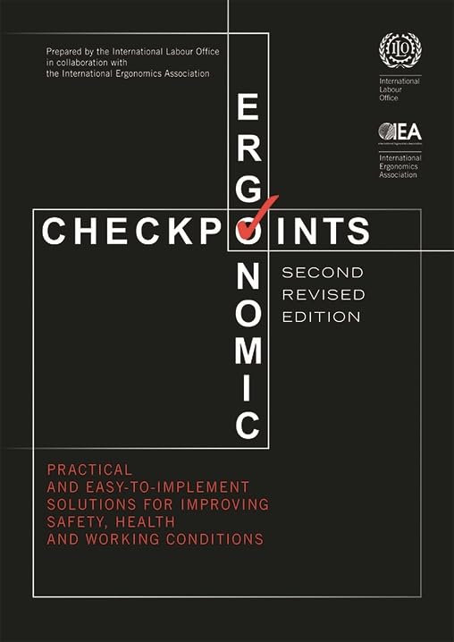 Ergonomic Checkpoints: Practical and Easy-To-Implement Solutions for Improving Safety, Health and Working Conditions      Paperback – July 9, 2010