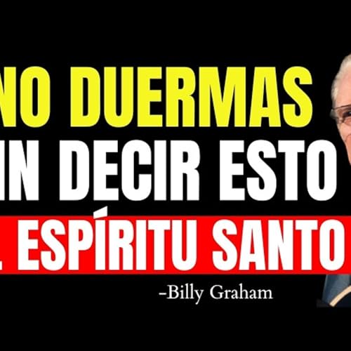 SUSURRA ESTAS 4 PALABRAS SAGRADAS AL ESPÍRITU SANTO ANTES DE DORMIR Y LAS BENDICIONES LLEGARÁN - Predicas Cristianas Podcast Por arte de portada