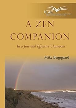 Paperback A Zen Companion: In a Just and Effective Classroom Book