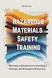 Hazardous Materials Safety Training: Workplace Guidelines for Handling, Storage, and Emergency Response
