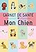 Carnet de santé de mon chien: Education , comportements , soins | 120 pages, 15cm x 23cm, A5 | Idéal pour les propriétaires d'un chien |