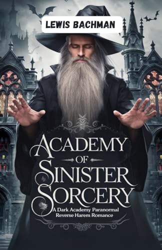 Academy of Sinister Sorcery: A dark academy paranormal reverse harem romance