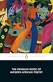 The Penguin Book of Modern African Poetry: Fifth Edition (Penguin Classics)