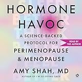Hormone Havoc: A Science-Backed Protocol for Perimenopause and Menopause: Sleep Better. Think Better. Feel Better.